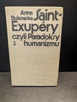 Saint Exupery czyli pardoksy humanizmu Anna Bukowska 