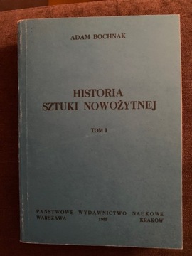 Historia sztuki nowożytnej, tom 1 Adam Bochnak  D