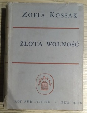 Zofia Kossak. Złota wolność [Nowy Jork]