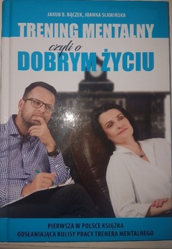 Trening mentalny czyli o dobrym życiu  J. Bączek 