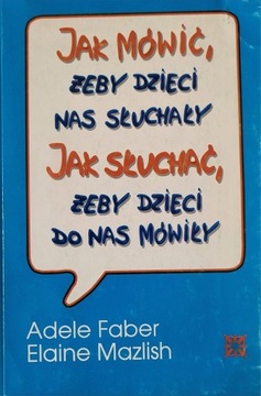 Jak mówić, żeby dzieci nas słuchały.