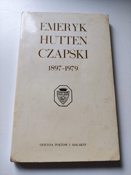EMERYK HUTTEN CZAPSKI 1897-1979 Szkic biograficzny