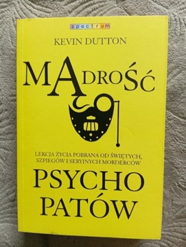 Mądrość Psychopatów Kevin Dutton.