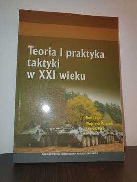 "Teoria i praktyka taktyki w XXI wieku"