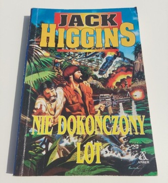 Jack Higgins - Nie Dokończony Lot