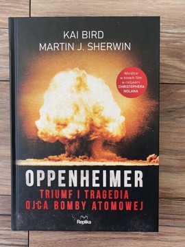 Oppenheimer Triumf i tragedia ojca bomby atomowej