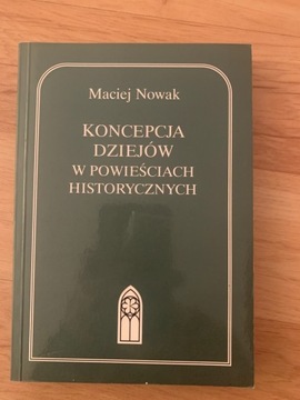 Koncepcja dziejów w powieściach  M.Nowak