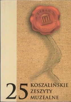 Koszalińskie Zeszyty Muzealne 25