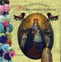 Polska sztuka ludowa Alicja Mironiuk-Nikolska MUZA