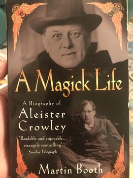 M. Booth „A magic life. A biography of A. Crowley”