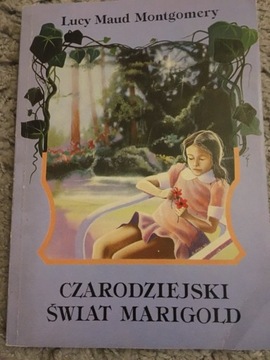 Czarodziejski świat Marigold  Lucy Maud Montgomery