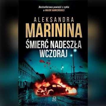 ŚMIERĆ NADESZŁA WCZORAJ Aleksandra Marinina 