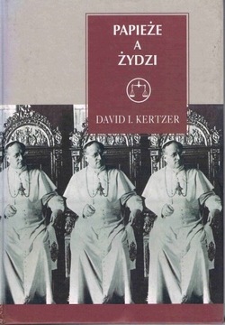 David I Kertzer, Papieże a Żydzi