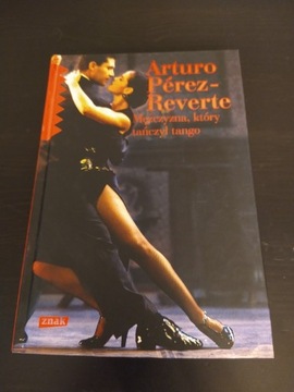 Mężczyzna który tańczył tango Arturo Perez-Reverte