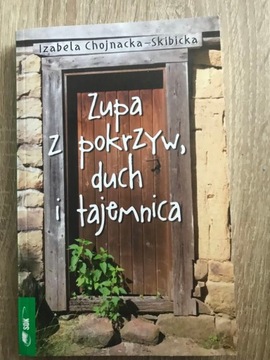 Zupa z pokrzyw, duch i tajemnica.