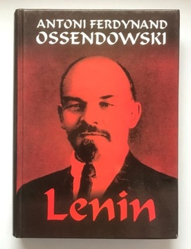 Antoni Ferdynand Ossendowski - "Lenin" 