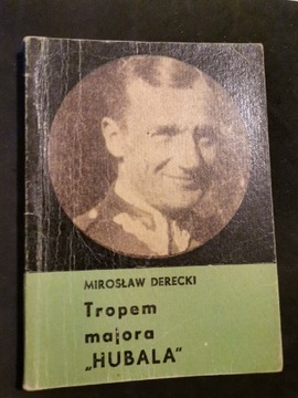 Tropem majora Hubala M. Derecki