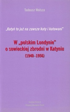 W polskim Londynie o sowieckiej zbrodni w Katyniu