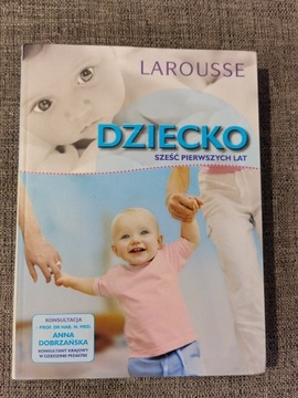 Książka Larousse "Dziecko Sześć Pierwszych Lat".