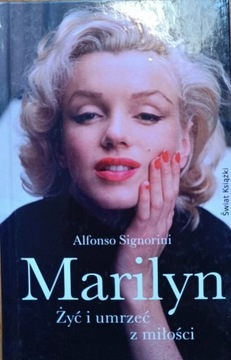 Alfonsi Signorini, Marilyn. Żyć i umrzeć z miłości