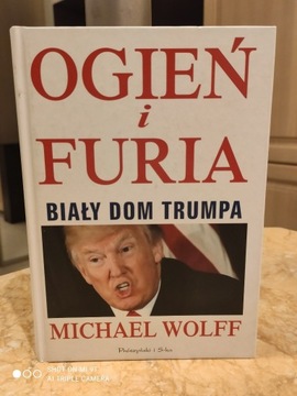 Michael Wolff Ogień i furia Biały Dom Trumpa