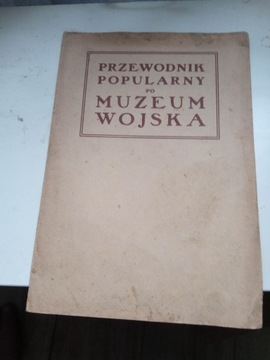 PRZEWODNIK POPULARNY PO MUZEUM WOJSKA 1927 