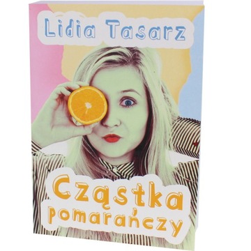 "Cząstka pomarańczy" Lidia Tosarz