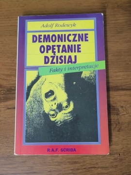 Adolf Rodewyk - Demoniczne opętanie dzisiaj.