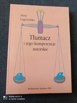 Tłumacz i jego kompetencje autorskie Anna Legeżyńs