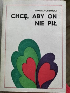 Chcę, aby on nie pił | Daniela Soszyńska