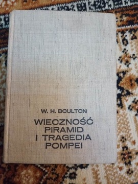 Boulton - Wieczność piramid i tragedia Pompei