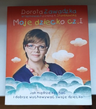 "Moje dziecko cz.I Dorota Zawadzka