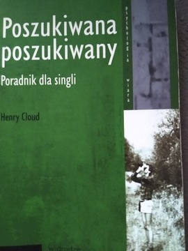 "Poszukiwany poszukiwana" poradnik dla singli. Henry Cloud.