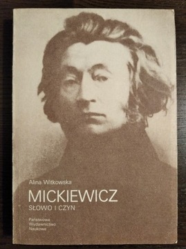 Mickiewicz. Słowo i czyn - Alina Witkowska