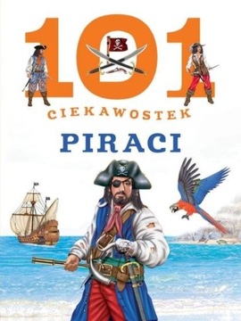 101 ciekawostek Piraci książka dla dzieci