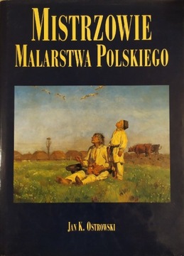 Mistrzowie malarstwa polskiego Jan K. Ostrowski 