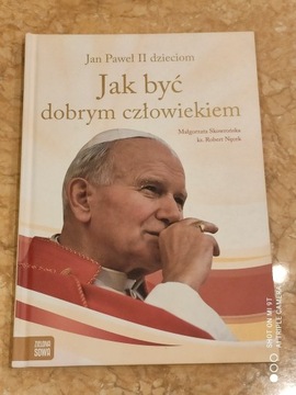 Jan Paweł II dzieciom. Jak być dobrym człowiekiem
