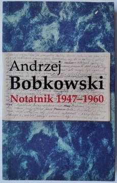 Notatnik 1947-1960 - Andrzej Bobkowski