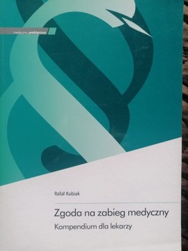 Zgoda na zabieg medyczny. Kompendium dla lekarzy