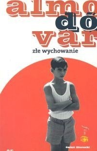 Złe wychowanie : scenariusz - Almodovar