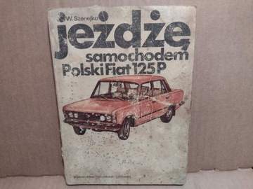 Jeżdżę samochodem POLSKI FIAT 125p NAPRAWA 1979