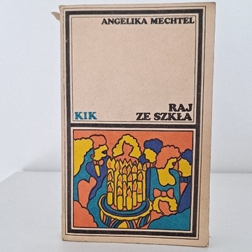 Raj ze szkła - Angelika Mechtel PIW 1979 r.