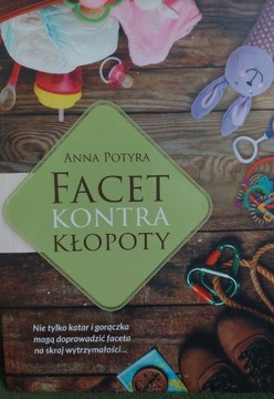 Anna Potyra ,, Facet kontra kłopoty ,,