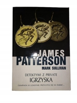James Patterson Detektywi Z Private. Igrzyska