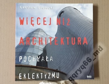 Więcej niż architektura Czesław Bielecki