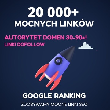 20 000+ szt MOCNE Linkowanie - Najlepsze Linki SEO