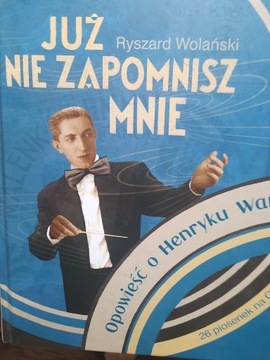 Juz nie zapomnisz mnie opowieśći o Henryku Warsie 