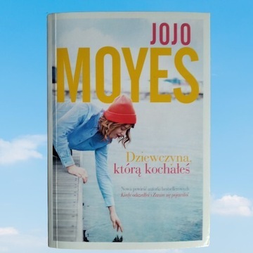 Dziewczyna, którą kochałeś Jojo Moyes