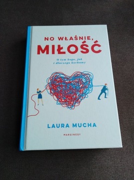 No właśnie, miłość - Laura Mucha