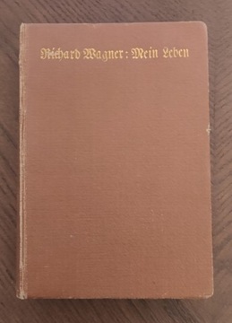 Richard Wagner - Mein Leben 1914